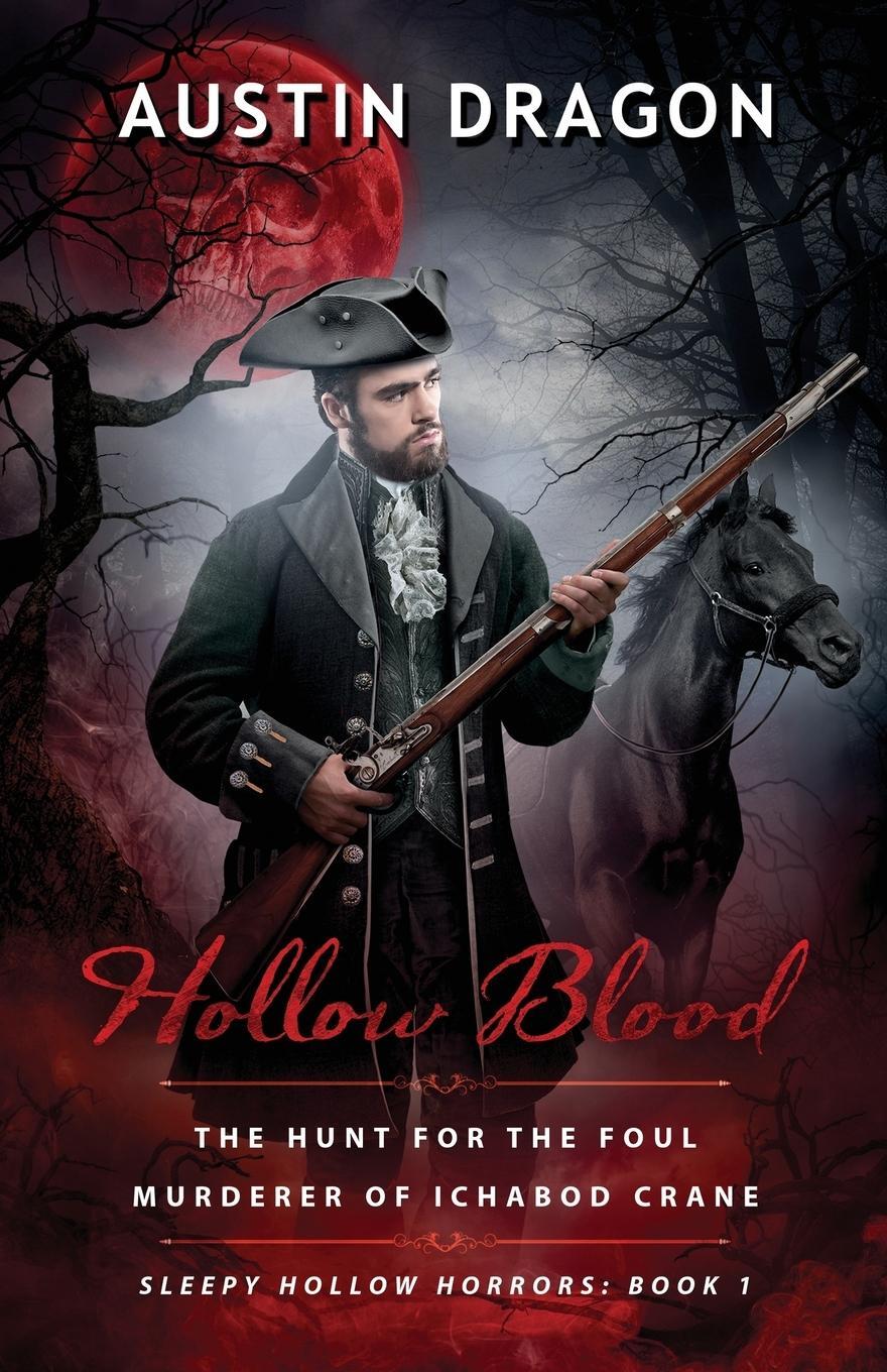 Cover: 9780990931515 | Hollow Blood (Sleepy Hollow Horrors, Book 1) | Austin Dragon | Buch