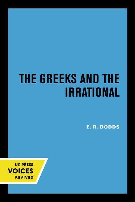 Cover: 9780520242302 | The Greeks and the Irrational | Eric R. Dodds | Taschenbuch | Englisch