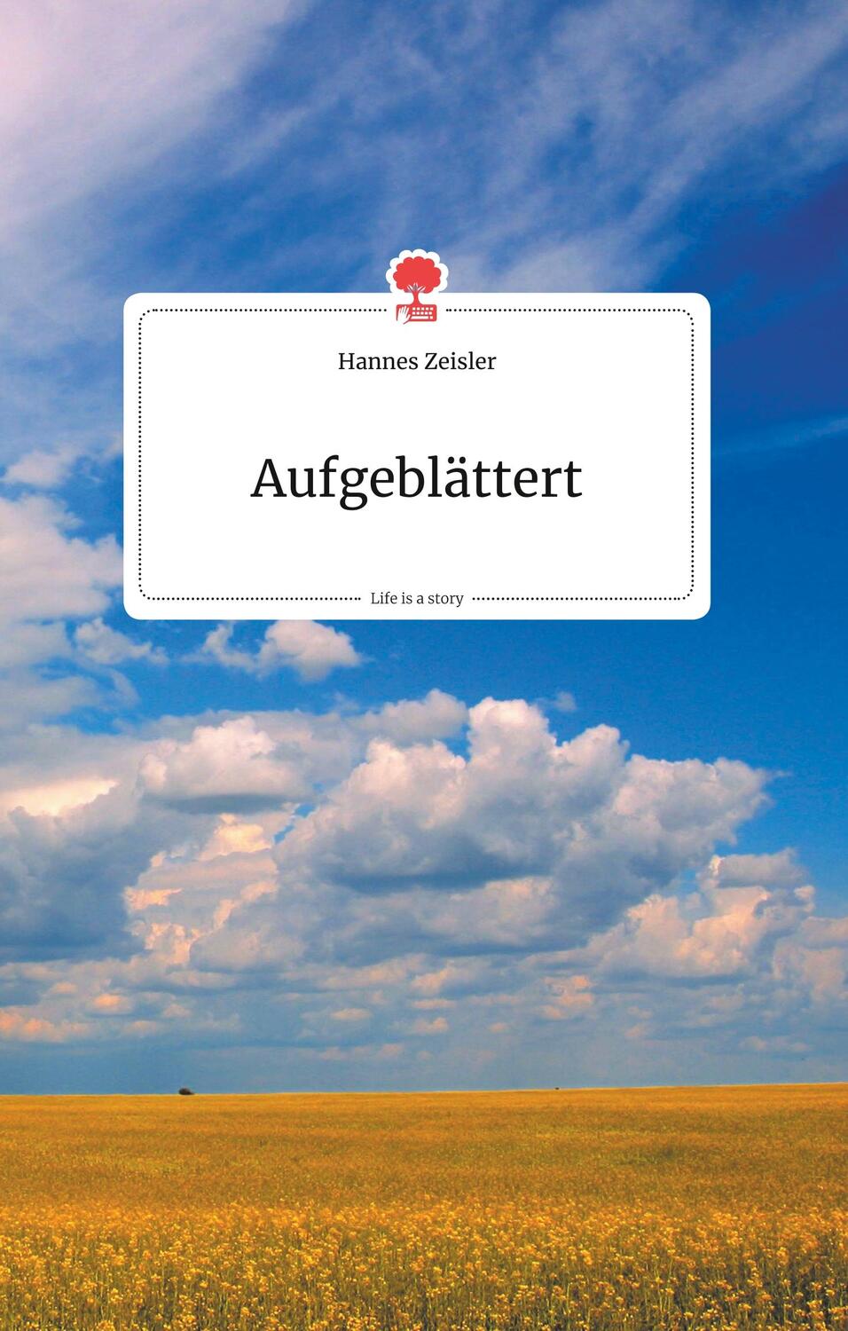 Cover: 9783990870709 | Aufgeblättert. Life is a Story - story.one | Hannes Zeisler | Buch