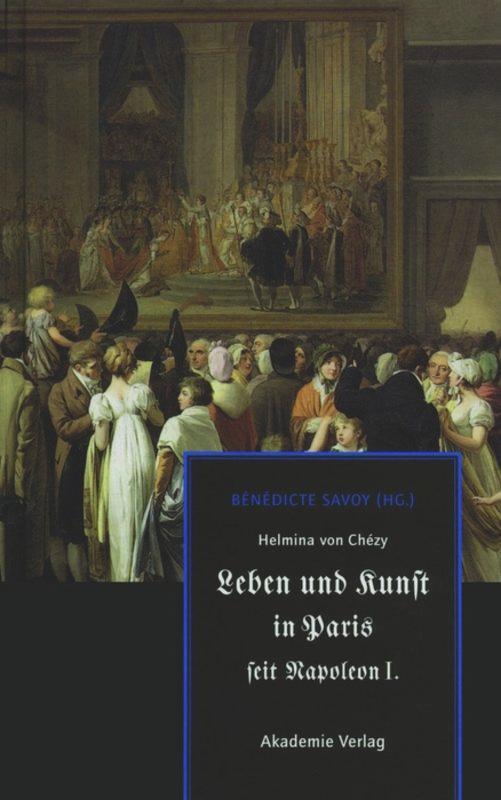 Cover: 9783050046280 | Helmina von Chézy. Leben und Kunst in Paris seit Napoleon I. | Savoy