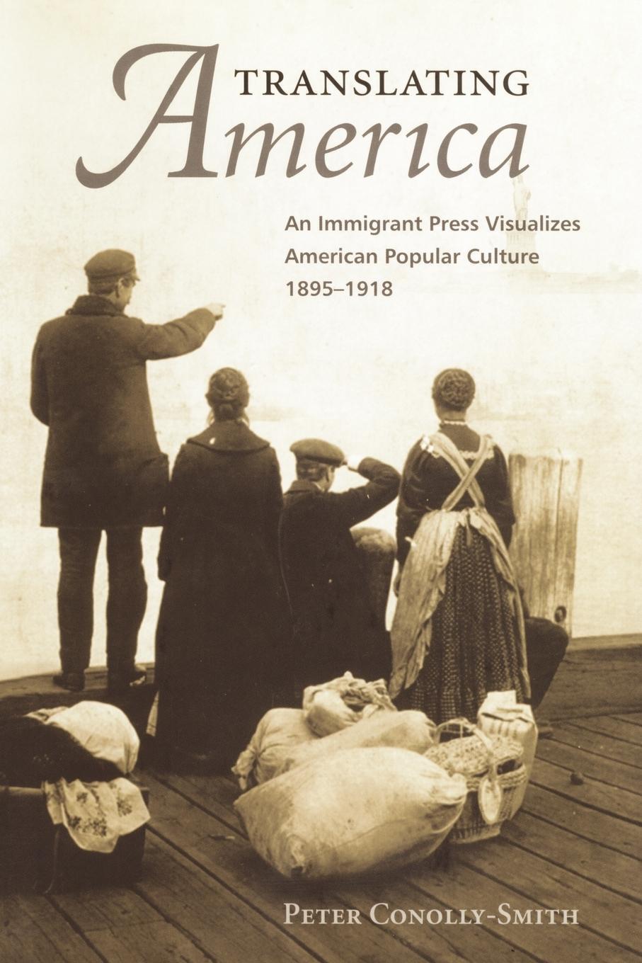 Cover: 9781588342874 | Translating America | An Ethnic Press and Popular Culture, 1890-1920