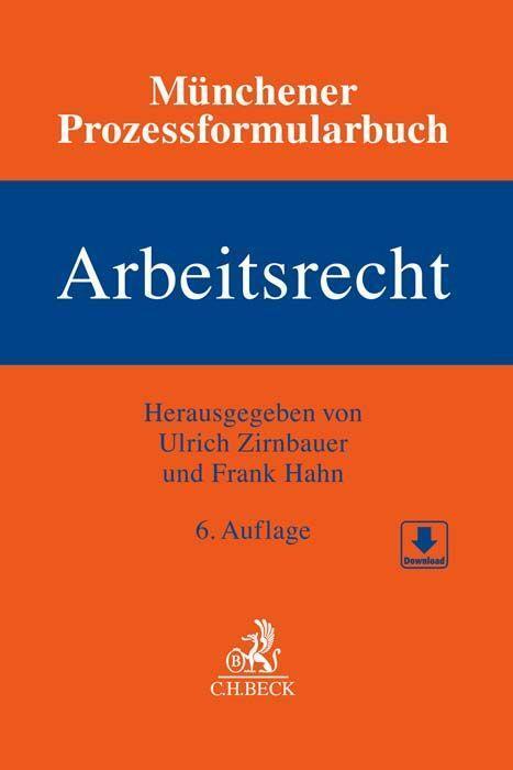 Cover: 9783406778285 | Münchener Prozessformularbuch Bd. 6: Arbeitsrecht | Zirnbauer (u. a.)