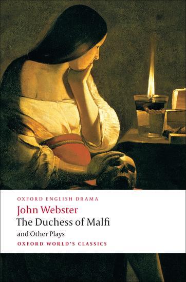 Cover: 9780199539284 | The Duchess of Malfi and Other Plays | John Webster | Taschenbuch
