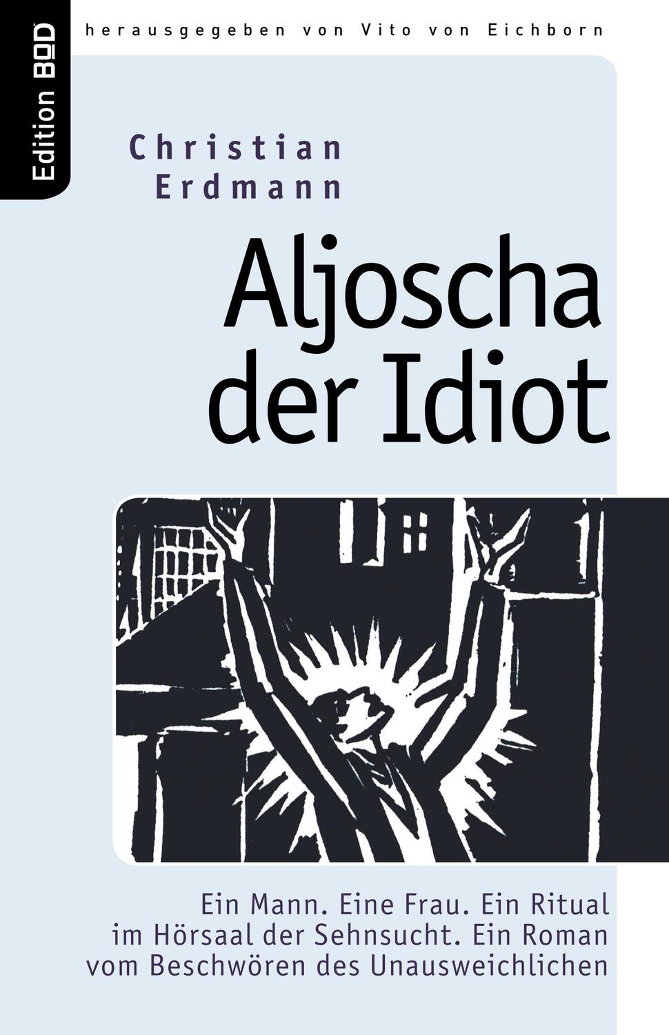 Cover: 9783833468322 | Aljoscha der Idiot | Christian Erdmann | Taschenbuch | Books on Demand