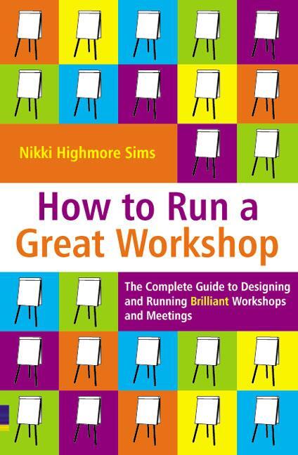 Cover: 9780273707875 | How to Run a Great Workshop: The Complete Guide to Designing and...