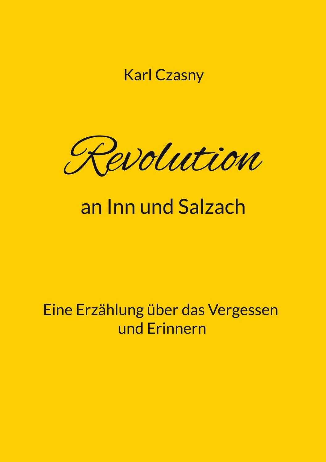 Cover: 9783756881901 | Revolution an Inn und Salzach | Karl Czasny | Taschenbuch | Paperback