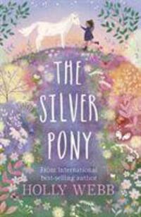Cover: 9781788951937 | The Silver Pony | Holly Webb | Taschenbuch | Englisch | 2020