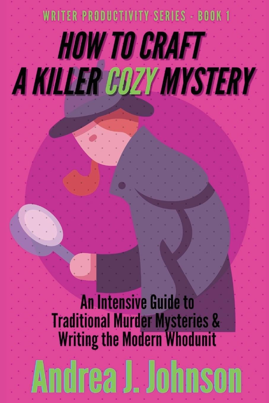 Cover: 9781737688013 | How to Craft a Killer Cozy Mystery | Andrea Johnson | Taschenbuch
