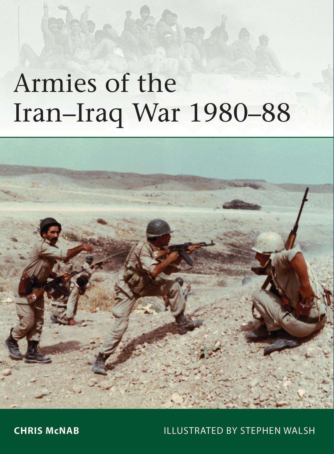 Cover: 9781472845573 | Armies of the Iran-Iraq War 1980-88 | Chris McNab | Taschenbuch | 2022