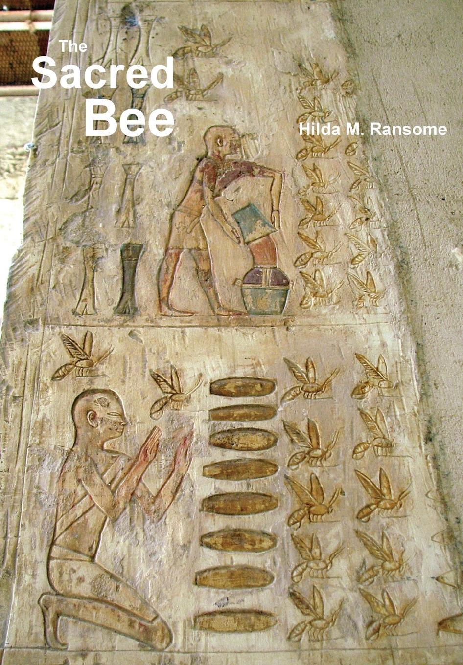 Cover: 9781912271214 | The Sacred Bee | In Ancient Times and Folklore | Hilda M Ransome