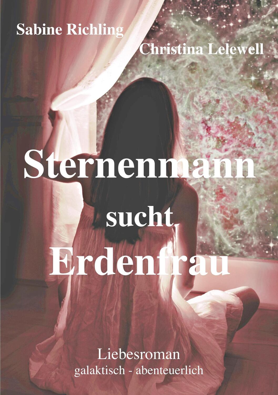 Cover: 9783750415225 | Sternenmann sucht Erdenfrau | Liebesroman: galaktisch - abenteuerlich