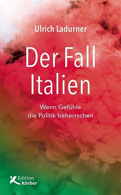 Cover: 9783896842732 | Der Fall Italien | Wenn Gefühle die Politik beherrschen | Ladurner