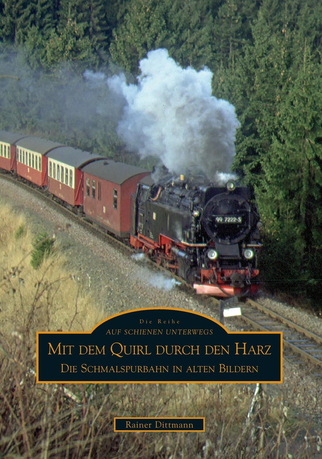 Cover: 9783866800359 | Mit dem Quirl durch den Harz | Die Schmalspurbahn in alten Bildern
