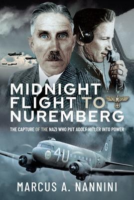 Cover: 9781526792730 | Midnight Flight to Nuremberg | Marcus Nannini | Buch | Gebunden | 2021