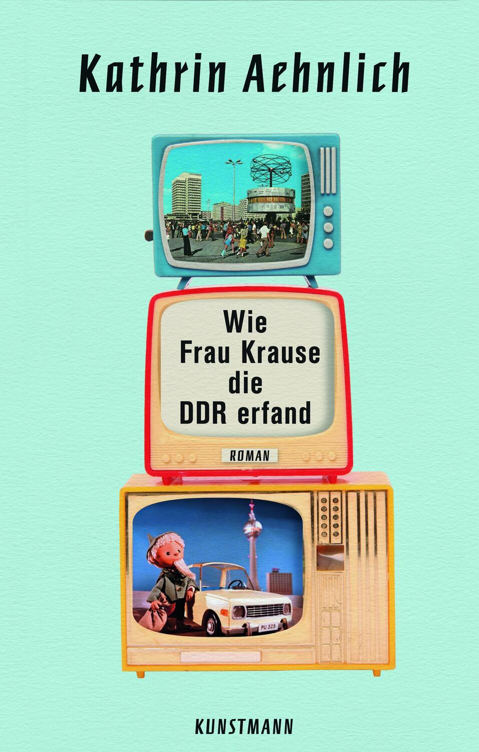 Cover: 9783956143168 | Wie Frau Krause die DDR erfand | Kathrin Aehnlich | Buch | Deutsch
