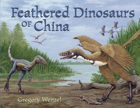 Cover: 9781570915628 | Feathered Dinosaurs of China | Gregory Wenzel | Taschenbuch | Englisch