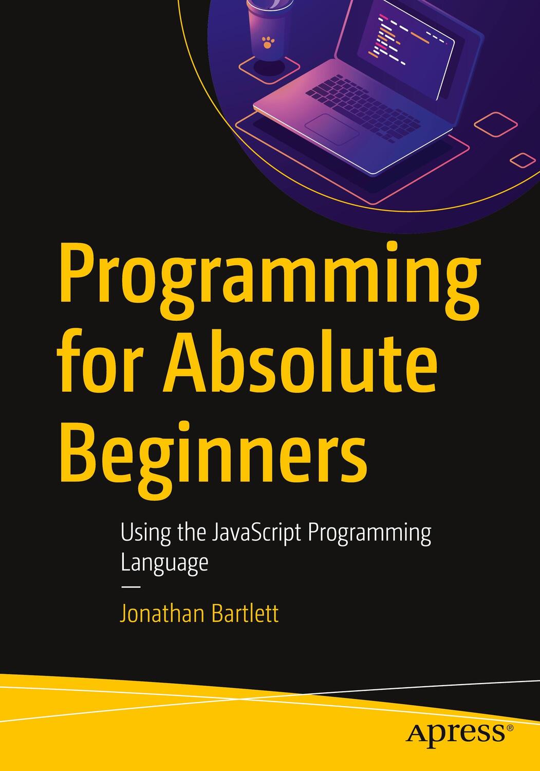Cover: 9781484287507 | Programming for Absolute Beginners | Jonathan Bartlett | Taschenbuch