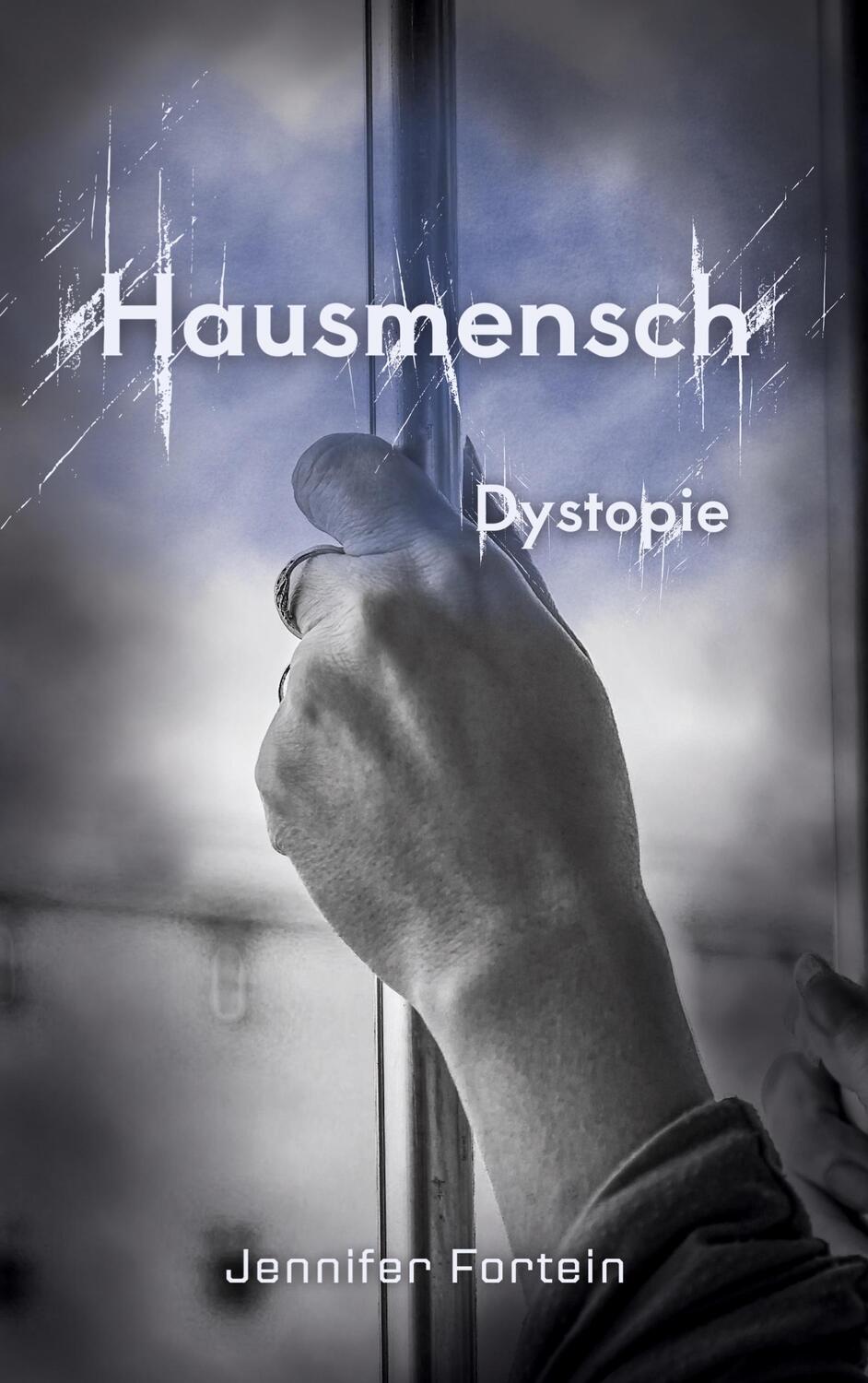 Cover: 9783759767035 | Hausmensch | Dystopie | Jennifer Fortein | Taschenbuch | Paperback