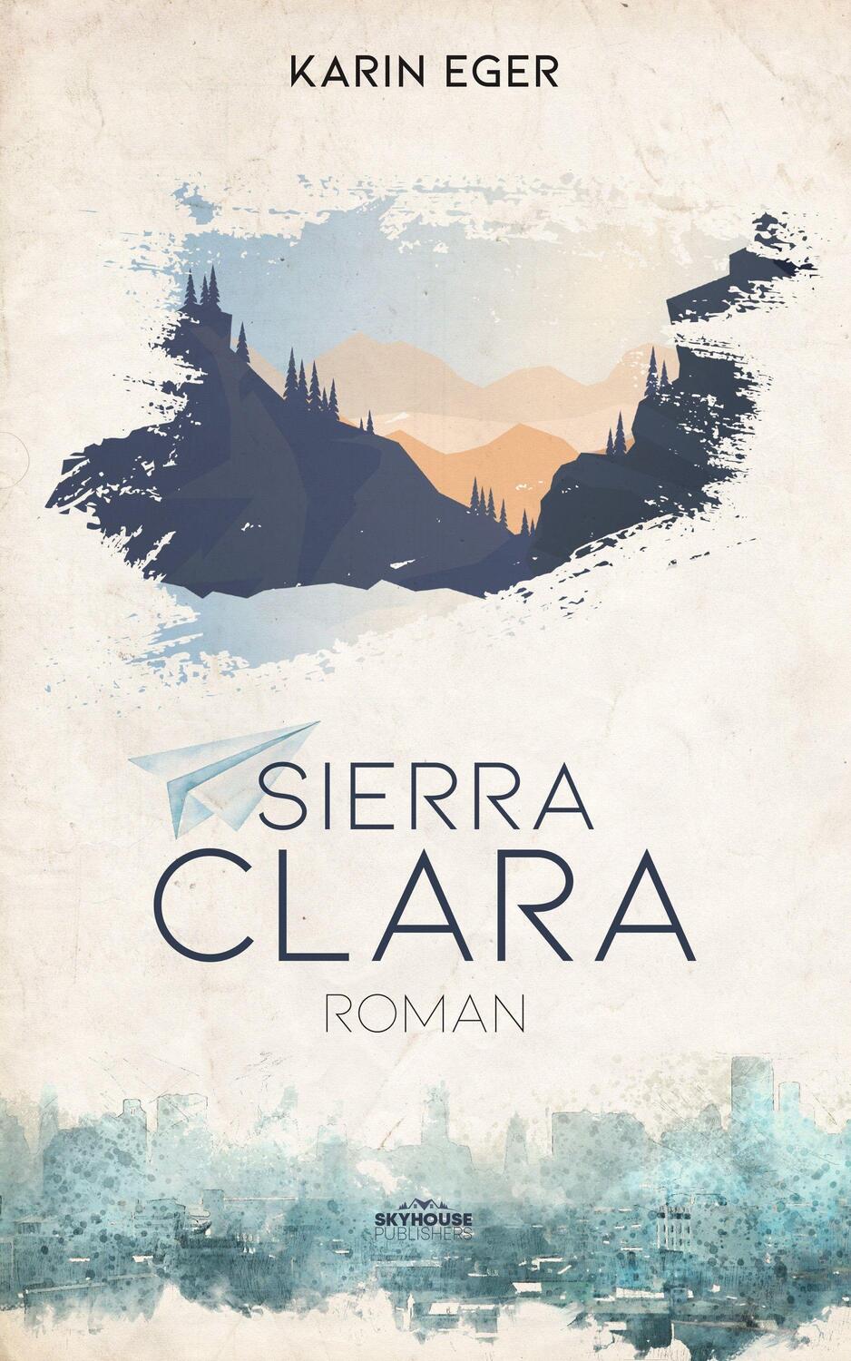 Cover: 9783985951055 | Sierra Clara | Roman | Karin Eger | Taschenbuch | Deutsch | 2022