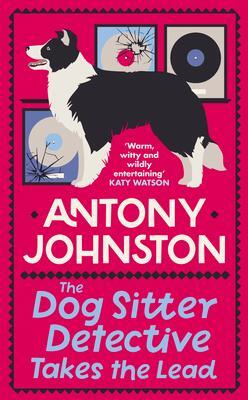 Cover: 9780749030100 | The Dog Sitter Detective Takes the Lead | Antony Johnston | Buch