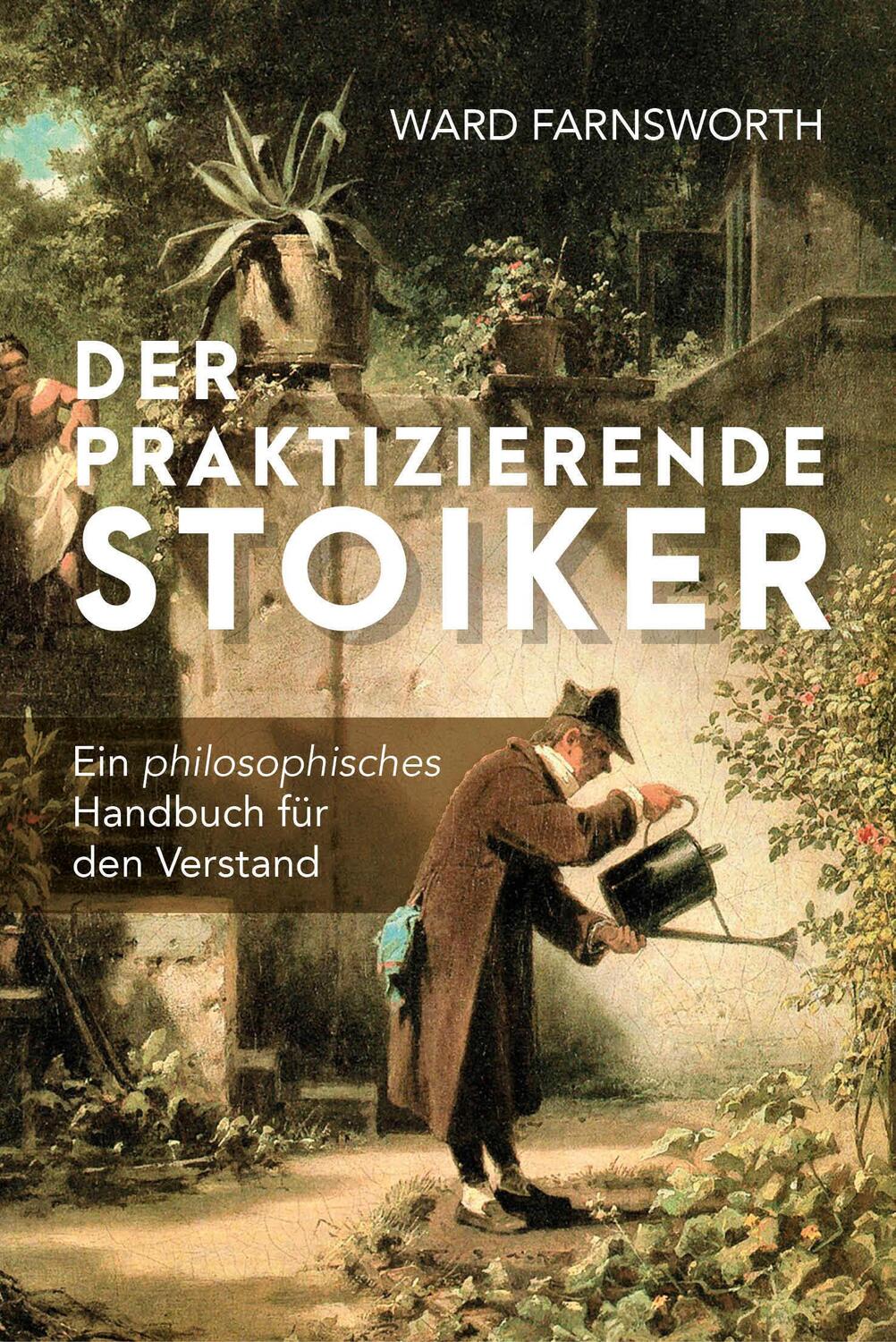 Cover: 9783959723947 | Der praktizierende Stoiker | Ward Farnsworth | Buch | 480 S. | Deutsch