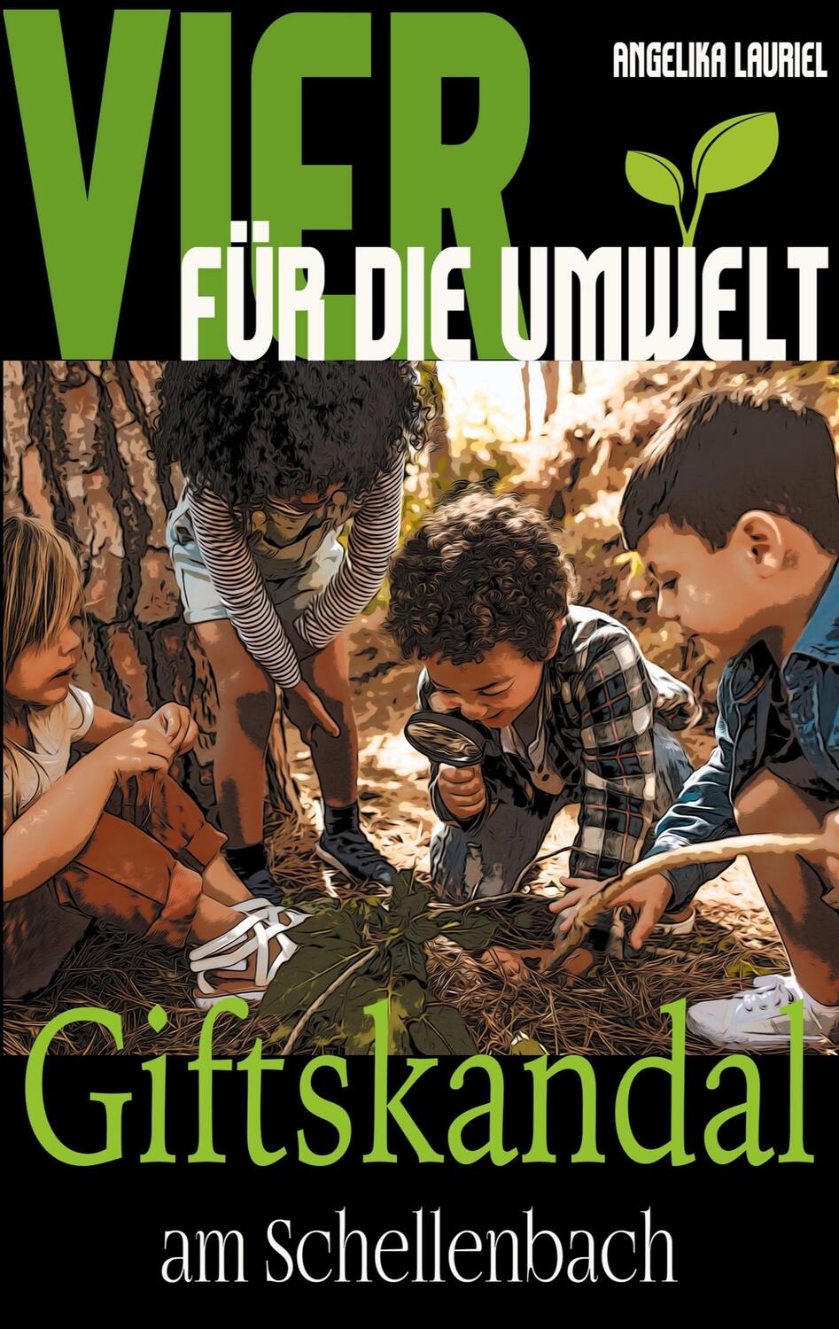 Cover: 9783751922548 | Vier für die Umwelt | Giftskandal am Schellenbach | Angelika Lauriel