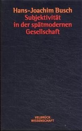 Cover: 9783934730359 | Subjektivität in der spätmodernen Gesellschaft | Hans J Busch | Buch
