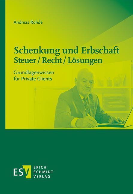 Cover: 9783503195268 | Schenkung und Erbschaft - Steuer / Recht / Lösungen | Andreas Rohde
