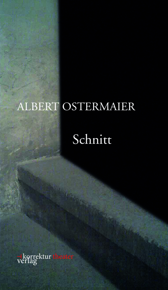 Cover: 9783950512960 | Schnitt | Ein Exorzismus | Albert Ostermaier | Taschenbuch | 2022