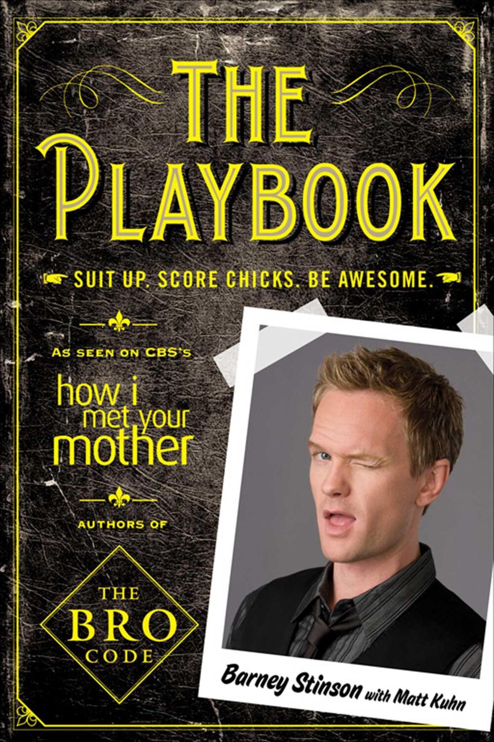 Cover: 9781849832496 | The Playbook | Suit Up. Score Chicks. Be Awesome | Barney Stinson