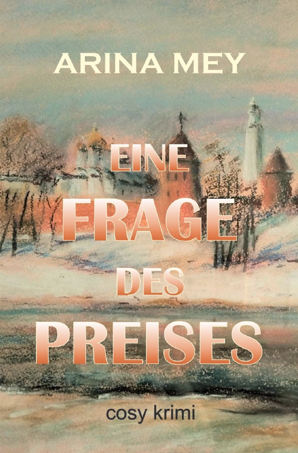 Cover: 9783759880321 | Eine Frage des Preises | Cosy Krimi. DE | Arina Mey | Taschenbuch