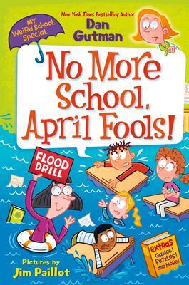 Cover: 9780063290099 | My Weird School Special: No More School, April Fools! | Dan Gutman