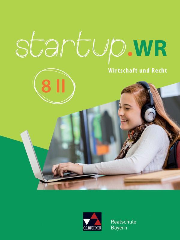 Cover: 9783661822112 | startup.WR 8 II Bayern | Wirtschaft und Recht | Jonas Lehn (u. a.)