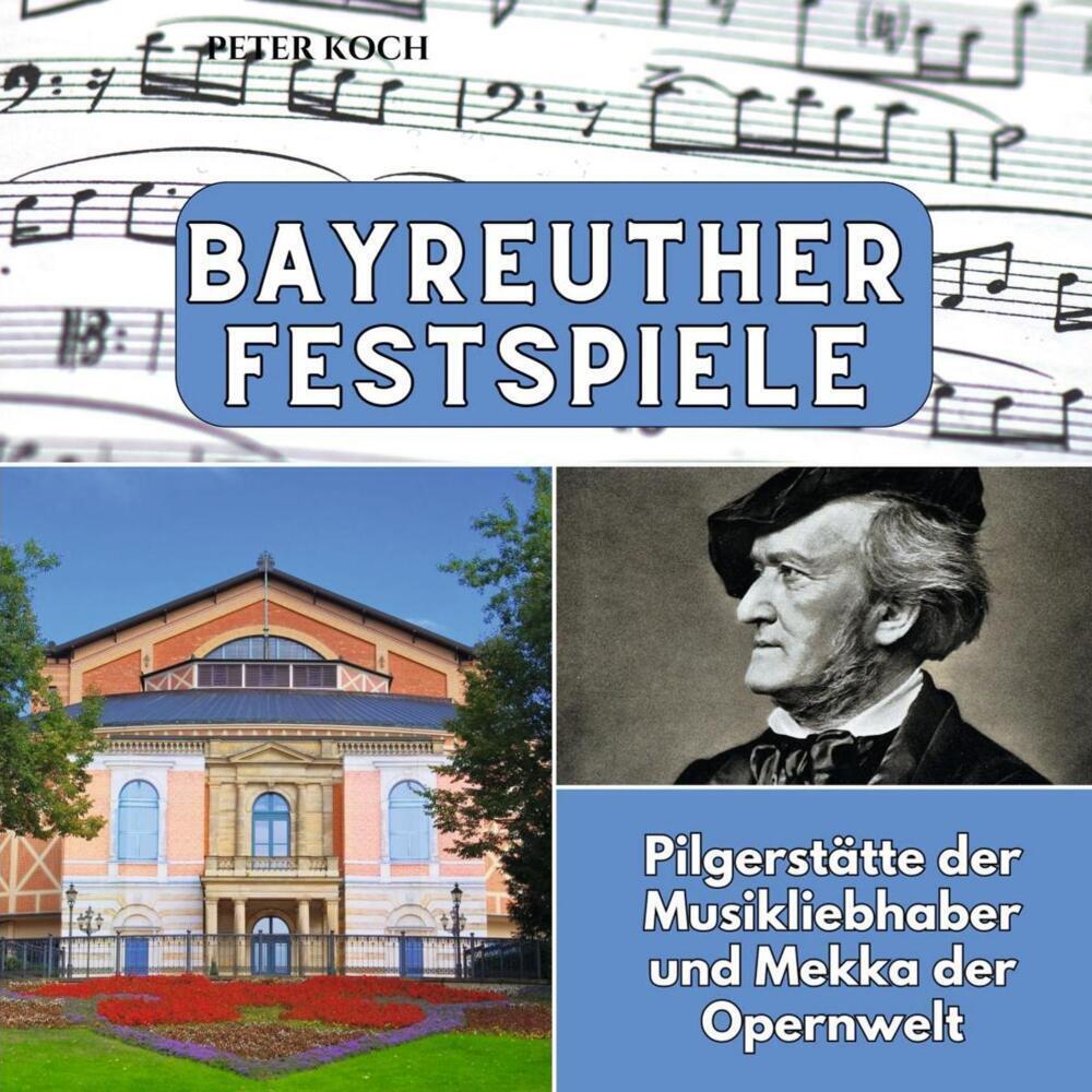 Cover: 9783750565661 | Bayreuther Festspiele | Peter Koch | Taschenbuch | Deutsch | 27amigos