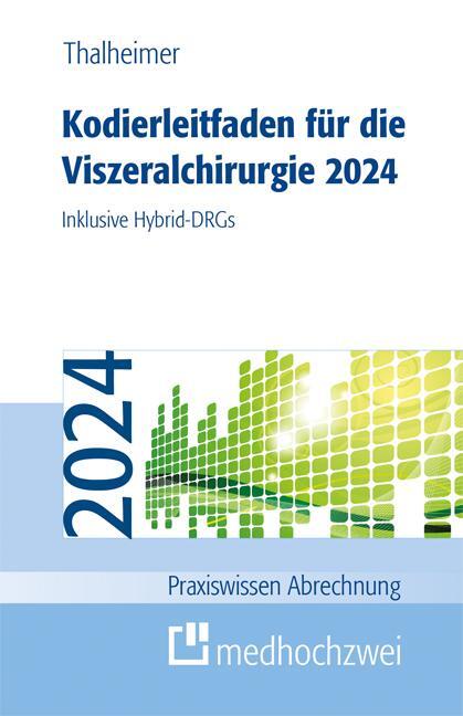 Cover: 9783988000453 | Kodierleitfaden für die Viszeralchirurgie 2024 | Susanne Leist (u. a.)