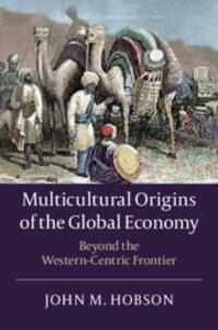 Cover: 9781108744034 | Multicultural Origins of the Global Economy | John M. Hobson | Buch