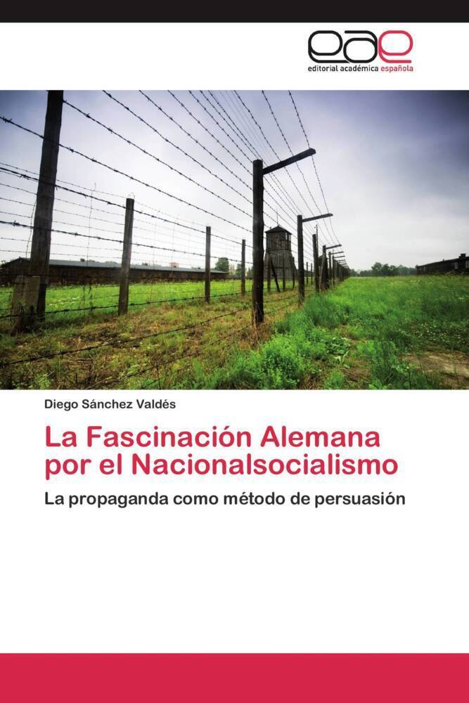 Cover: 9783848468300 | La fascinación alemana por el Nacionalsocialismo | Valdés | Buch