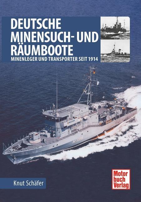 Cover: 9783613044227 | Deutsche Minensuch- und Räumboote | Seit 1914 | Knut Schäfer | Buch