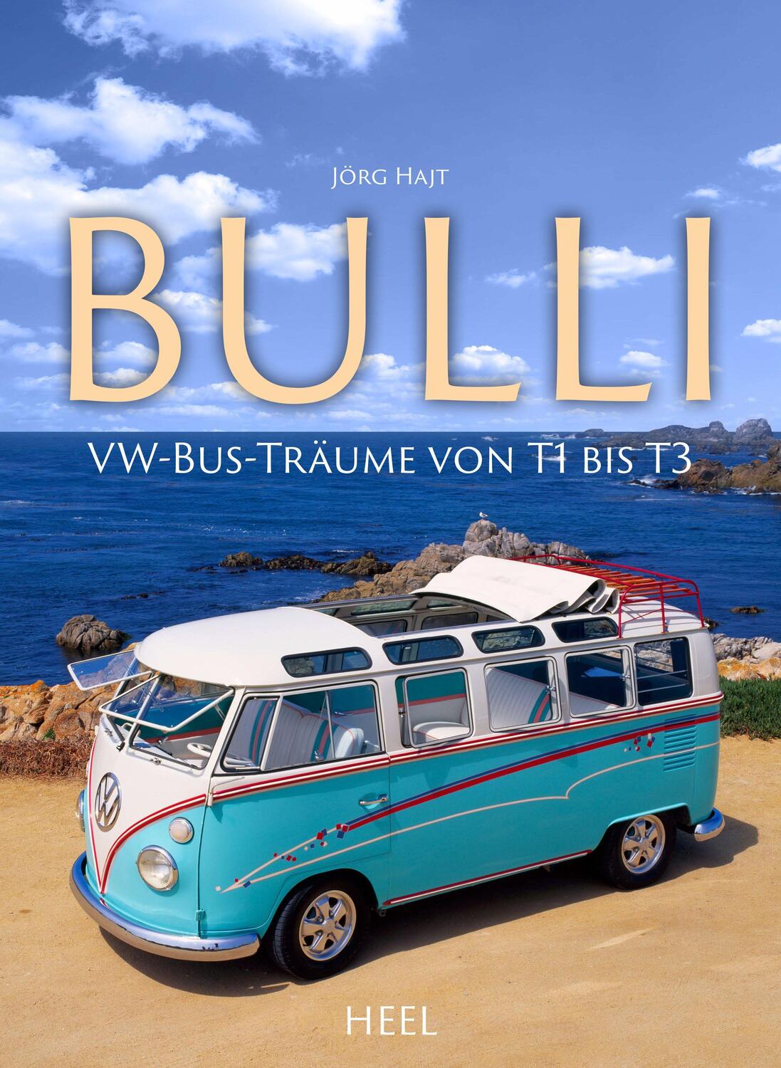 Cover: 9783958438972 | VW Bulli | VW-Bus-Täume von T1 bis T3 | Jörg Haijt | Buch | Deutsch