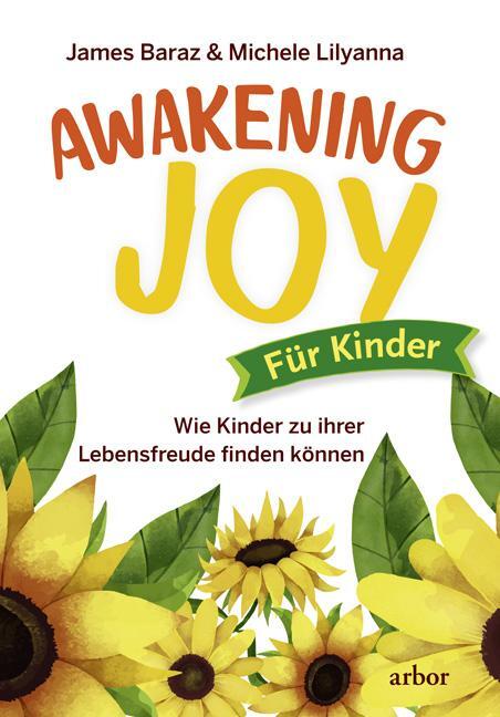 Cover: 9783867811712 | Awakening Joy für Kinder | James Baraz (u. a.) | Taschenbuch | Deutsch