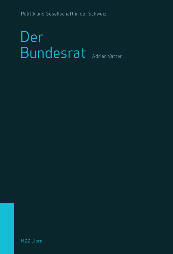 Cover: 9783907291061 | Der Bundesrat | Die Schweizer Regierung | Adrian Vatter | Taschenbuch