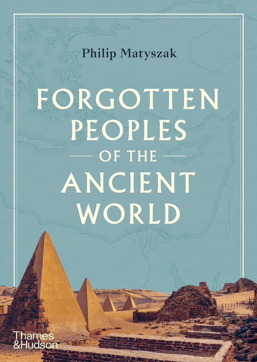 Cover: 9780500052150 | Forgotten Peoples of the Ancient World | Philip Matyszak | Buch | 2020