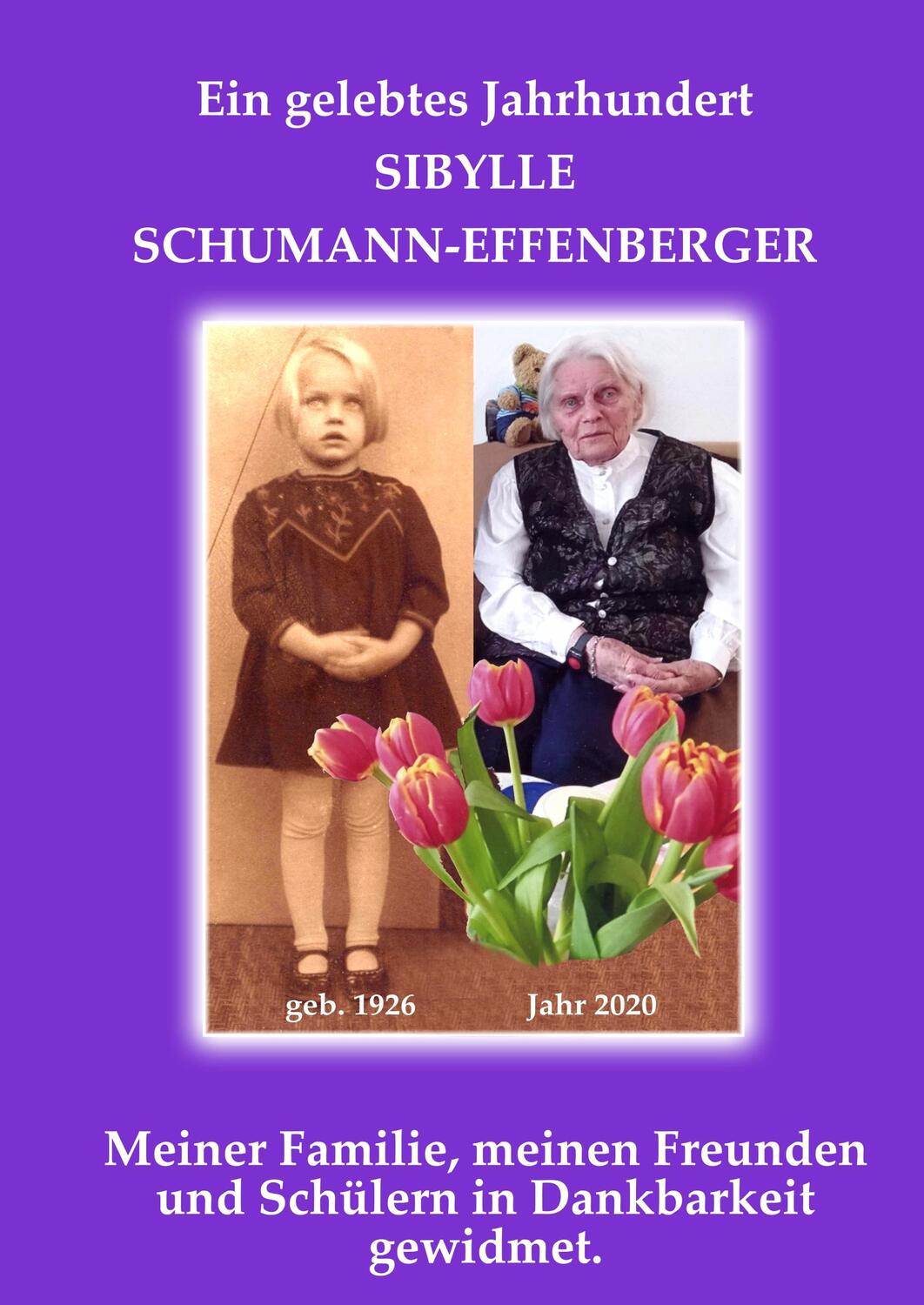 Cover: 9783750440586 | Ein gelebtes Jahrhundert | Sybille Schumann-Effenberger | Buch