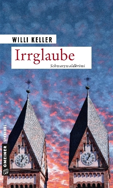 Cover: 9783839222225 | Irrglaube | Schwarzwaldkrimi | Willi Keller | Taschenbuch | 347 S.
