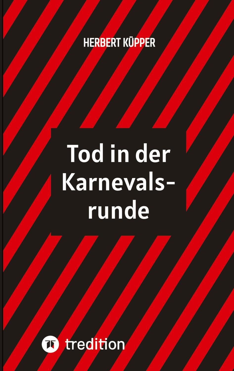 Cover: 9783384066992 | Tod in der Karnevalsrunde | Herbert Küpper | Taschenbuch | Paperback