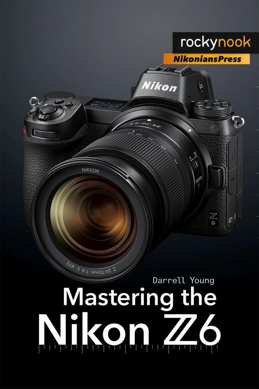 Cover: 9781681984803 | Mastering the Nikon Z6 | Darrell Young | Taschenbuch | Englisch | 2019