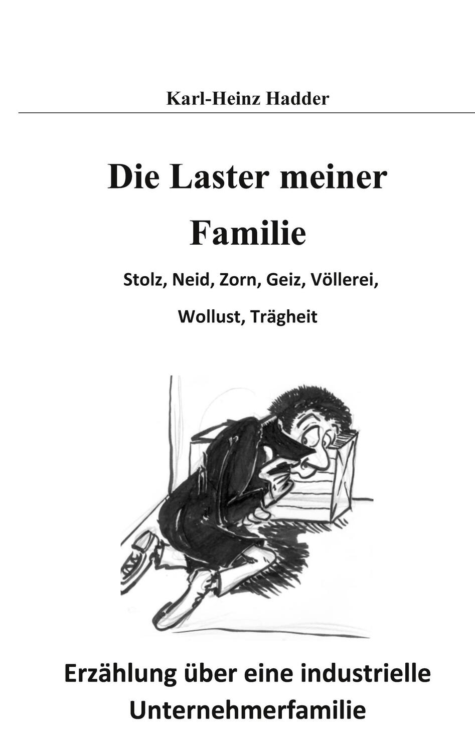 Cover: 9783753401447 | Die Laster meiner Familie | Karl-Heinz Hadder | Taschenbuch | Deutsch