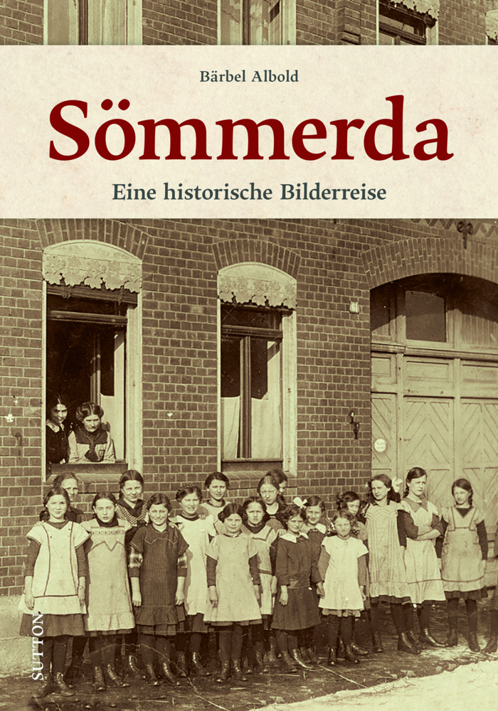 Cover: 9783963033032 | Sömmerda | Eine historische Bilderreise | Bärbel Albold | Buch | 2021