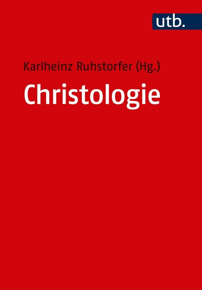 Cover: 9783825249427 | Christologie | Karlheinz Ruhstorfer | Taschenbuch | 2018 | UTB