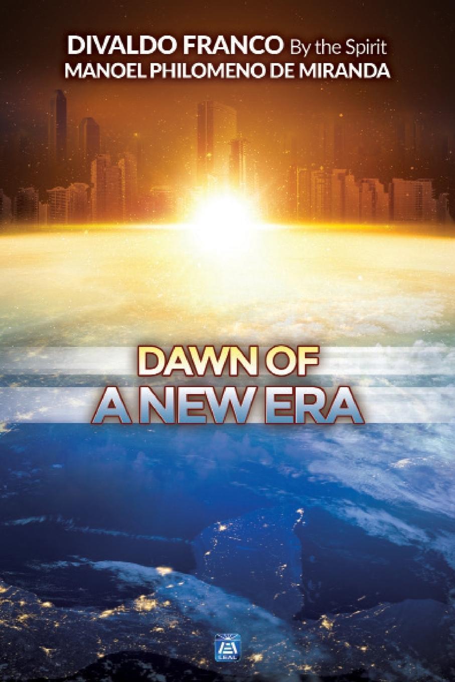 Cover: 9781942408970 | Dawn of a New Era | Divaldo Pereira Franco (u. a.) | Taschenbuch